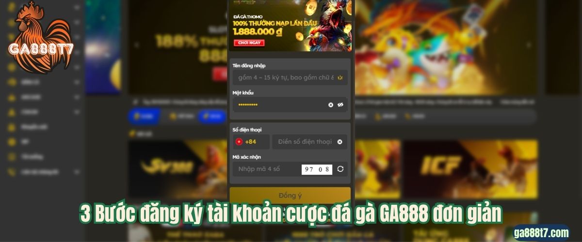 3 Bước đăng ký tài khoản cược đá gà GA888 đơn giản