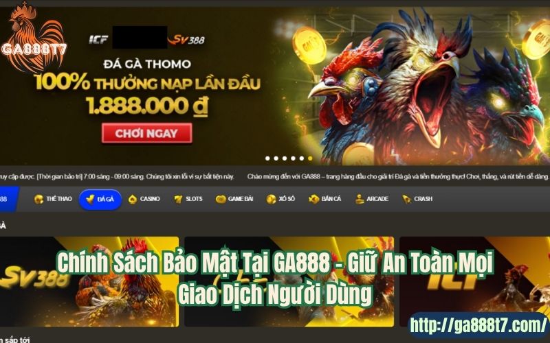 Chính Sách Bảo Mật Tại GA888 – Giữ An Toàn Mọi Giao Dịch Người Dùng